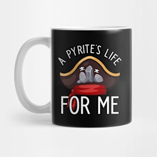 A Pyrite's Life For Me Mug